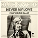 Blue Swede - Never My Love